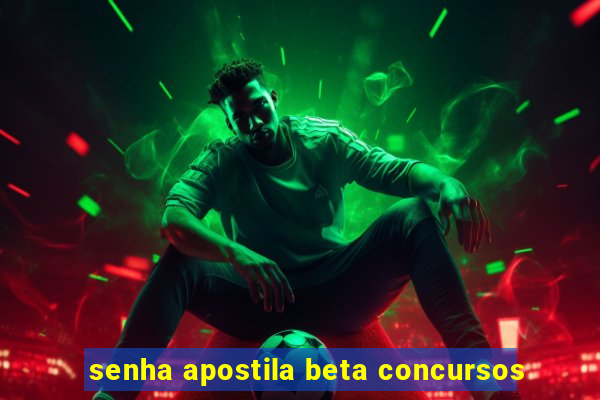 senha apostila beta concursos